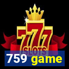 759 game